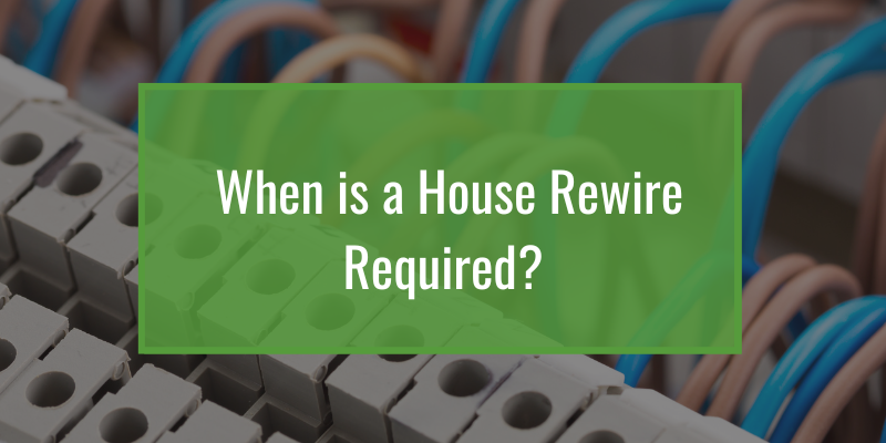 When is a house rewire required?